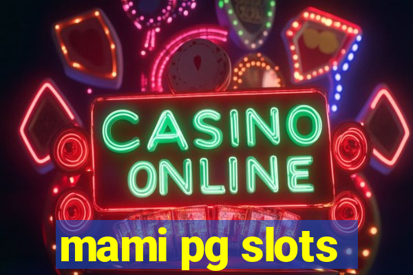 mami pg slots